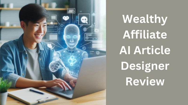 Wealthy Affiliate AI Article Designer Review