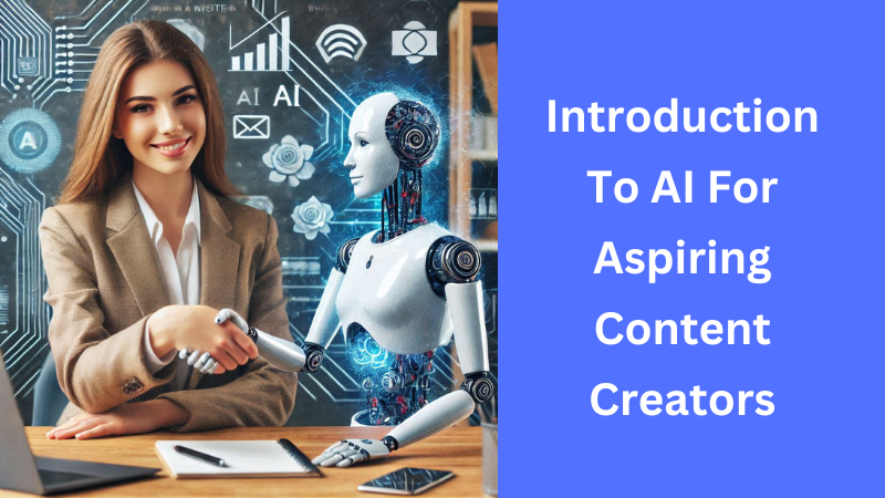 Introduction To AI For Aspiring Content Creators