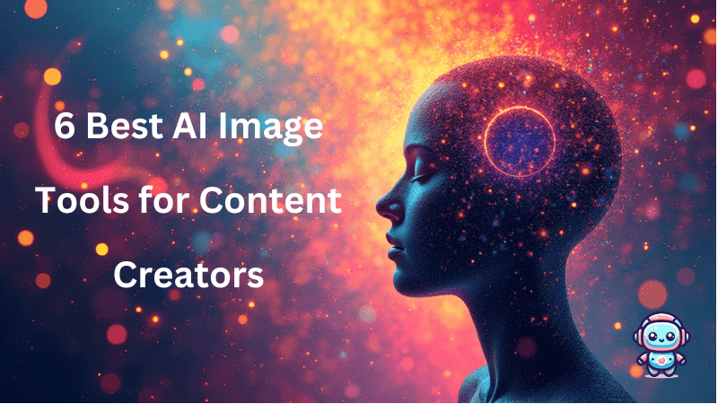6 Best AI Image Tools for Content Creators